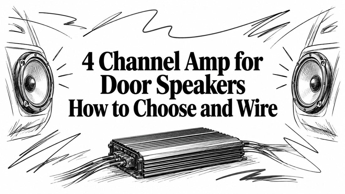 4 Channel Amp for Door Speakers How to Choose and Wire