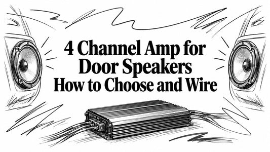 4 Channel Amp for Door Speakers How to Choose and Wire