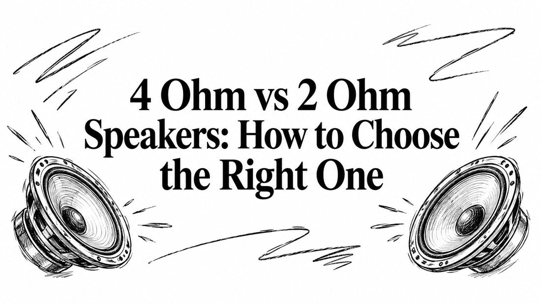 4 Ohm vs 2 Ohm Speakers: How to Choose the Right One