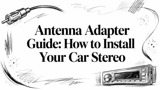 Antenna Adapter Guide: How to Install Your Car Stereo