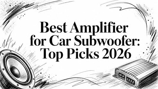 Best Amplifier for Car Subwoofer: Top Picks 2026