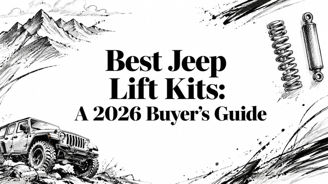 Best Jeep Lift Kits: A 2026 Buyer's Guide