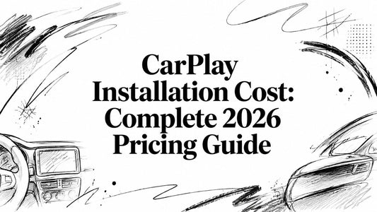 CarPlay Installation Cost: Complete 2026 Pricing Guide
