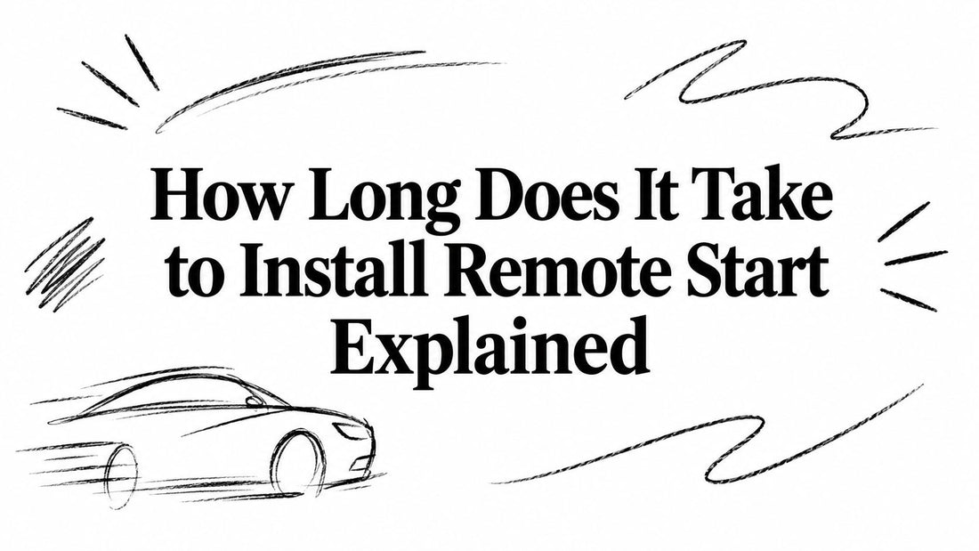 How Long Does It Take to Install Remote Start Explained