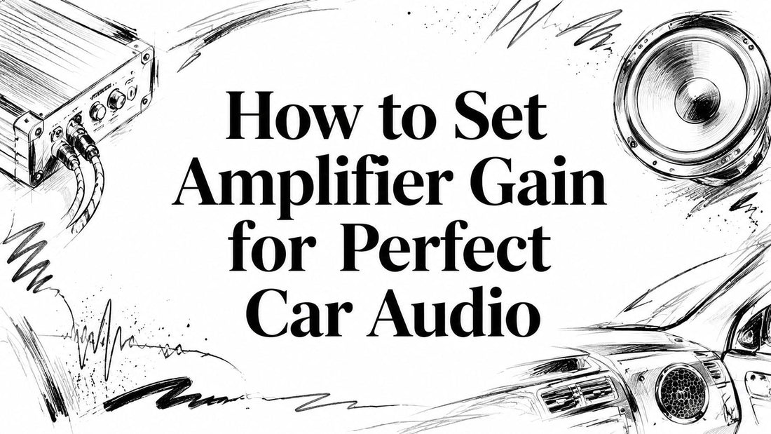 How to Set Amplifier Gain for Perfect Car Audio