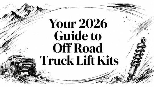 Your 2026 Guide to Off Road Truck Lift Kits