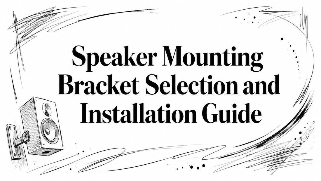 Speaker Mounting Bracket Selection and Installation Guide