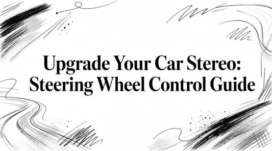 Upgrade Your Car Stereo: Steering Wheel Control Guide
