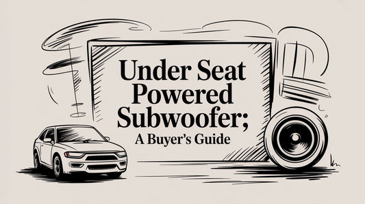 Under Seat Powered Subwoofer: A Buyer's Guide