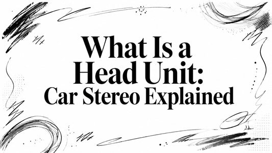 What Is a Head Unit: Car Stereo Explained