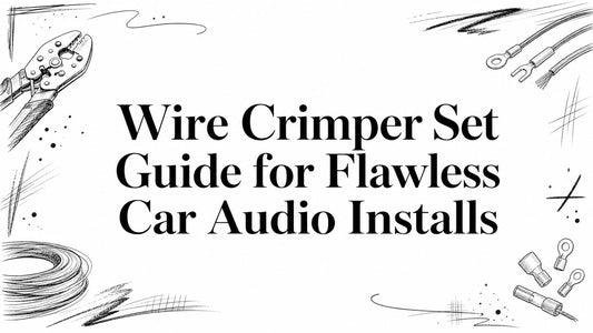 Wire Crimper Set Guide for Flawless Car Audio Installs
